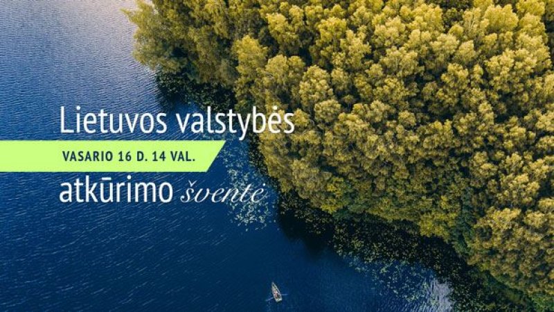 Vasario 16-ąją švęskime Lietuvos valstybės atkūrimo dieną