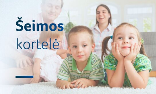 Šeimos kortelė: kam priklausys ir kaip atkeliaus iki šeimos