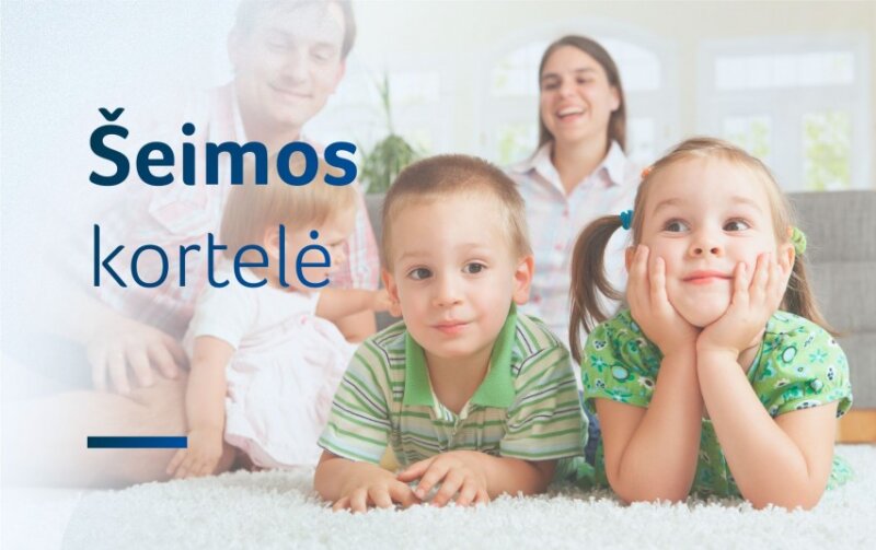 Šeimos kortelė: kam priklausys ir kaip atkeliaus iki šeimos