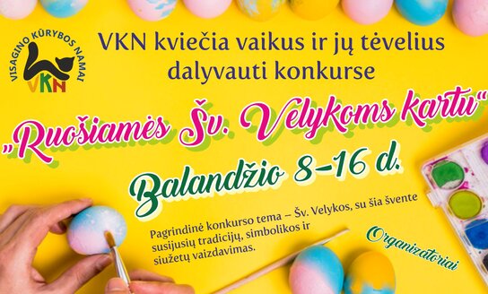 Visagino kūrybos namai kviečia vaikus ir jų tėvelius dalyvauti konkurse  „Ruošiamės Šv. Velykoms...