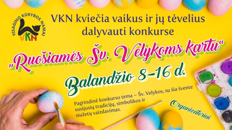Visagino kūrybos namai kviečia vaikus ir jų tėvelius dalyvauti konkurse  „Ruošiamės Šv. Velykoms...