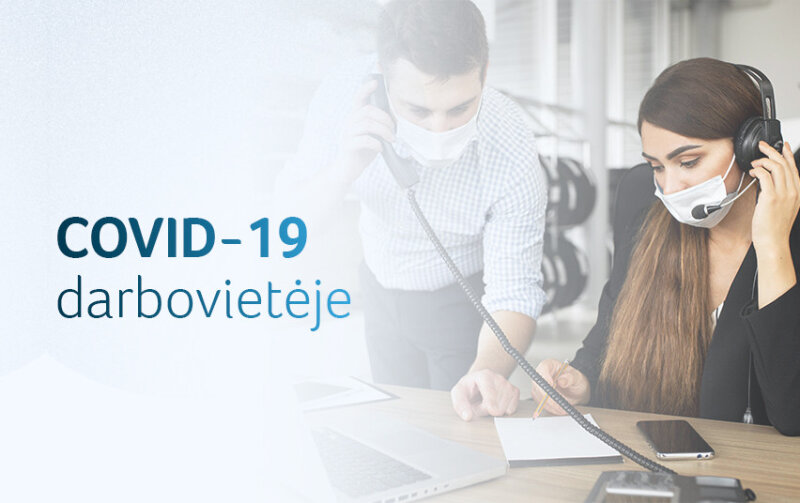 COVID-19 darbovietėje: ką svarbu žinoti darbdaviui ir darbuotojams?