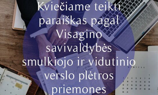 Kviečiame teikti paraiškas pagal Visagino savivaldybės smulkiojo ir vidutinio verslo plėtros...