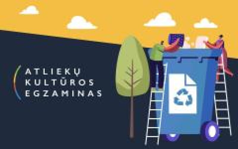 Artėja  „Atliekų kultūros“ egzaminas