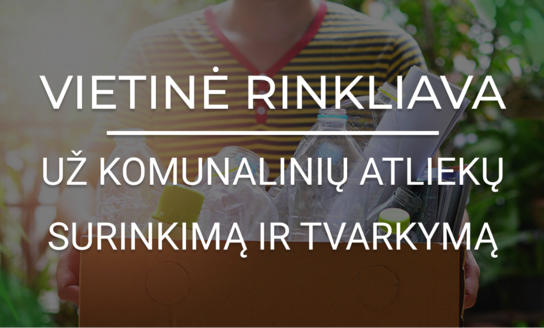 Priminimas gyventojams: nepamirškite susimokėti vietinės rinkliavos už atliekų surinkimą ir tvarkymą