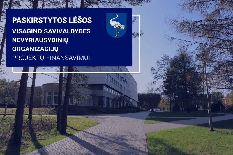 Paskirstytos lėšos Visagino savivaldybės nevyriausybinių organizacijų projektų finansavimui