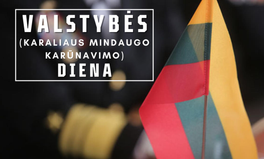 Liepos 6-oji – Valstybės (Lietuvos karaliaus Mindaugo karūnavimo) diena