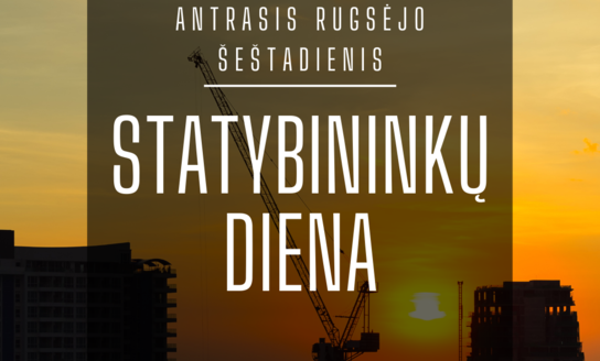 Rugsėjo antrasis šeštadienis – Statybininkų diena!