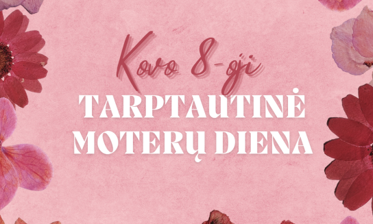  Kovo 8-oji - Tarptautinė moterų solidarumo diena!