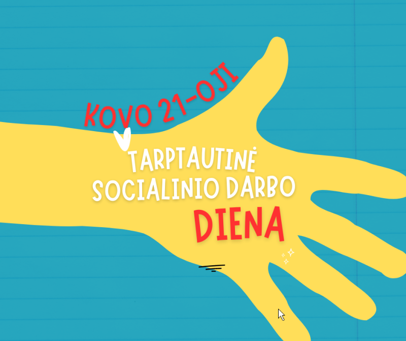 Kovo 20-oji - Tarptautinė socialinio darbo diena!