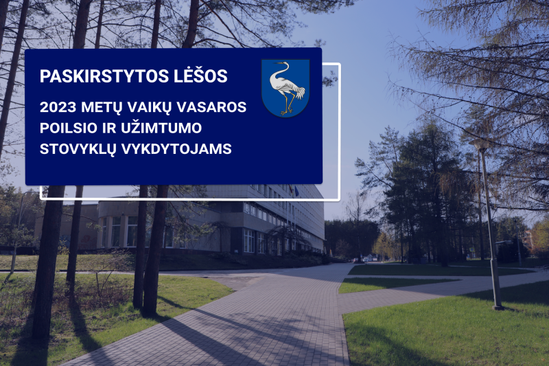 Paskirstytos lėšos 2023 metų vaikų vasaros poilsio ir užimtumo stovyklų vykdytojams Visagino...