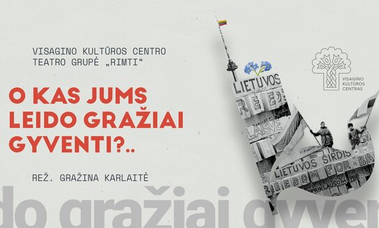 Gedulo ir vilties diena | Spektaklis „O kas jums leido gražiai gyventi?..“ (rež. G. Karlaitė)