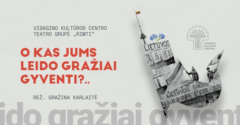 Gedulo ir vilties diena | Spektaklis „O kas jums leido gražiai gyventi?..“ (rež. G. Karlaitė)