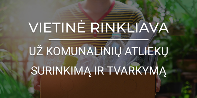 Svarbi informacija vietinės rinkliavos mokėtojams