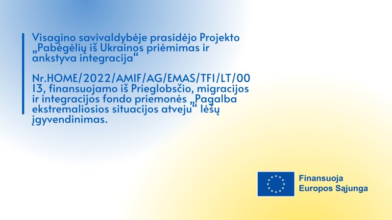 Visagino savivaldybėje prasidėjo Projekto „Pabėgėlių iš Ukrainos priėmimas ir ankstyva...