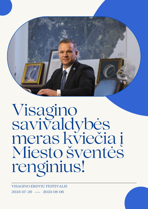 Visagino savivaldybės meras kviečia į Miesto šventės renginius!