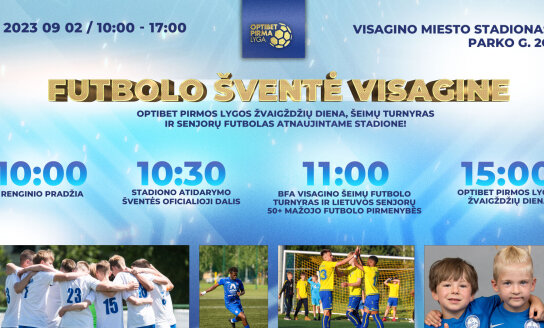 Futbolo šventė Visagine: I lygos Žvaigždžių diena, šeimų turnyras ir senjorų futbolas...