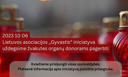 Lietuvos asociacija „Gyvastis“ kviečia spalio 6 d. uždegti žvakutes organų donorams pagerbti