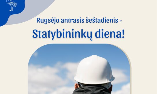 Rugsėjo antrasis šeštadienis – Statybininkų diena!