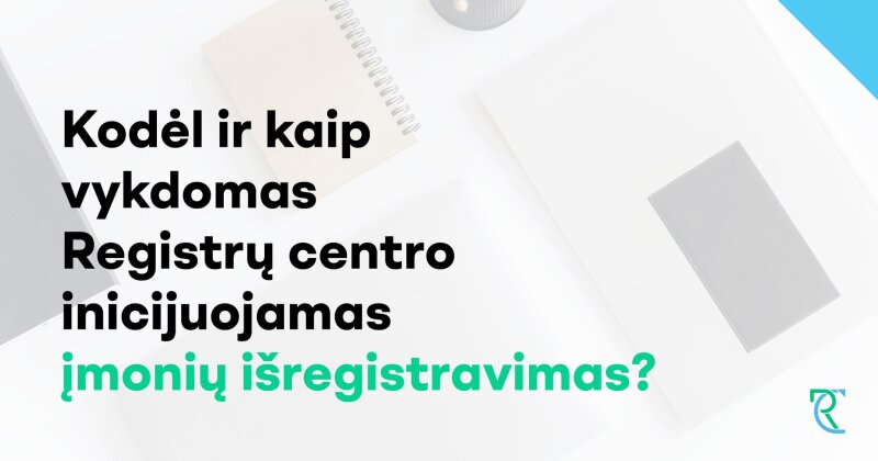NVO dėmesiui: kodėl ir kokia tvarka vykdomas Registrų centro inicijuojamas įmonių ir organizacijų...