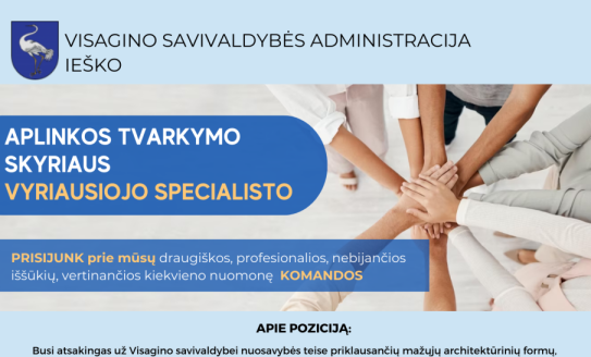 Ieškome Visagino savivaldybės administracijos Aplinkos tvarkymo skyriaus vyriausiojo specialisto