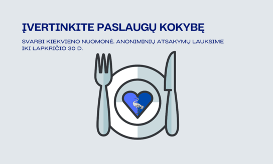 Siekiame gerinti paslaugas: svarbi kiekvieno nuomonė!