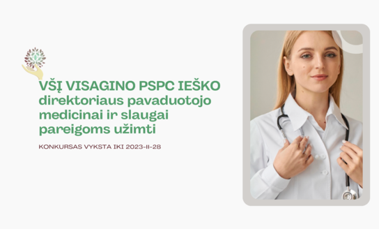 VšĮ Visagino pirminės sveikatos priežiūros centras skelbia konkursą direktoriaus pavaduotojo...