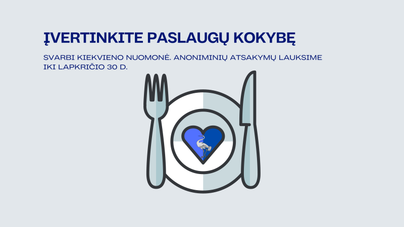 Siekiame gerinti paslaugas: svarbi kiekvieno nuomonė!