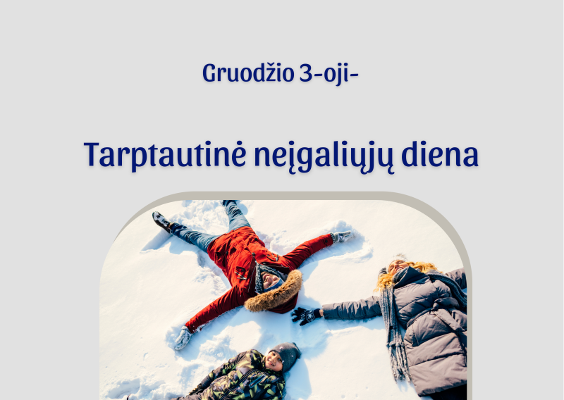 Gruodžio 3 d. – Tarptautinė neįgaliųjų diena
