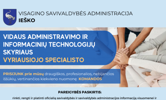 Ieškome Visagino savivaldybės administracijos Vidaus administravimo ir informacinių technologijų...