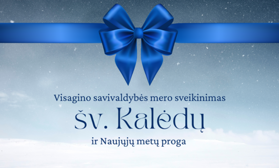 Visagino savivaldybės mero sveikinimas šv. Kalėdų ir Naujųjų metų proga