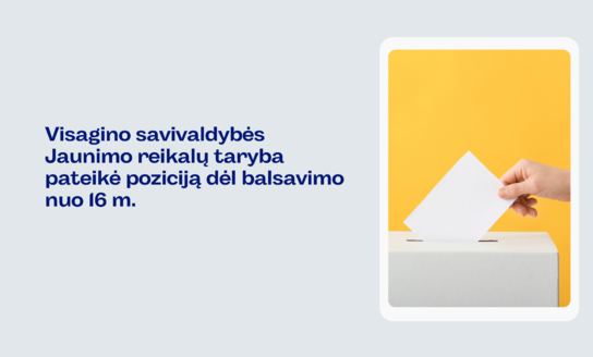 Visagino savivaldybės Jaunimo reikalų taryba pateikė poziciją dėl balsavimo nuo 16 m.