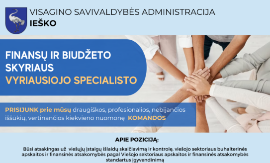 Ieškome Visagino savivaldybės administracijos Finansų ir biudžeto skyriaus vyriausiojo specialisto