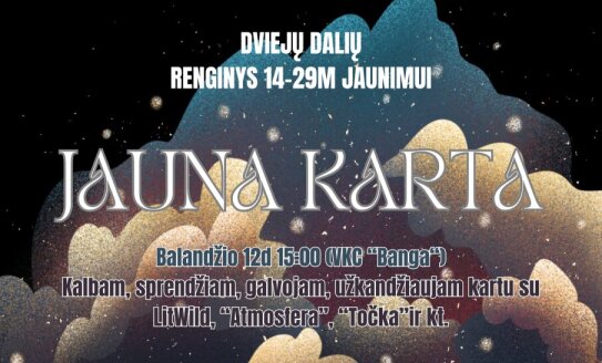 Kviečiame jaunimą į renginį – „Jauna karta“ (II dalis)