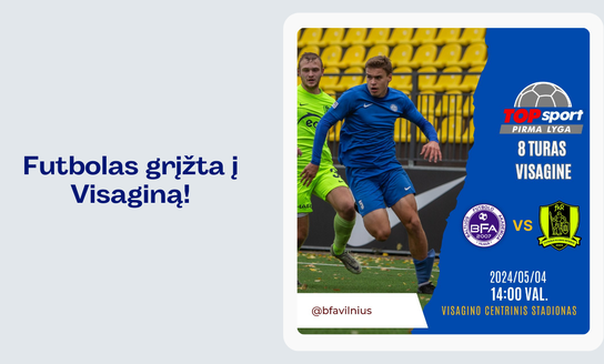 Futbolas grįžta į Visaginą!