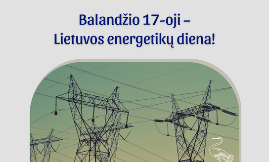 Balandžio 17-oji – Lietuvos energetikų diena!