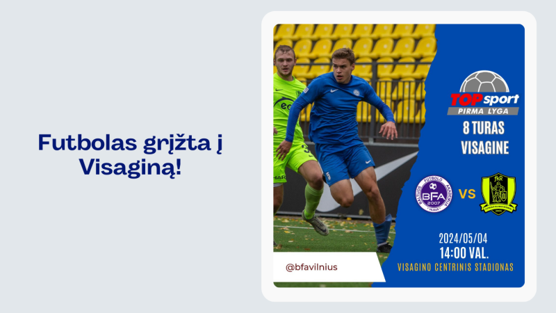 Futbolas grįžta į Visaginą!