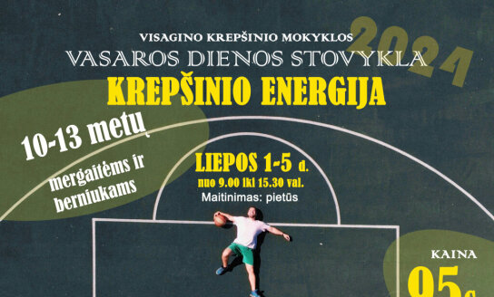 Kviečiame Jus į nepakartojamą nuotykį – Visagino krepšinio mokyklos dienos stovyklą „Krepšinio...