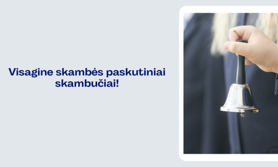 Visagine skambės paskutiniai skambučiai!