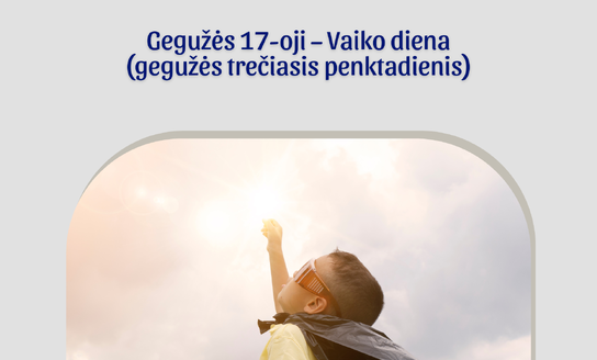 Gegužės 17-oji – Vaiko diena (gegužės trečiasis penktadienis)