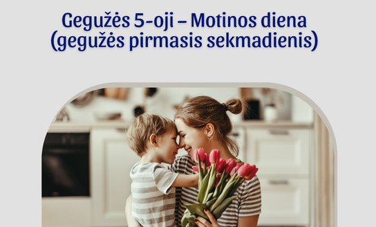  Gegužės 5-oji – Motinos diena (gegužės pirmasis sekmadienis)