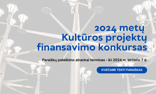 Skelbiamas 2024 metų Kultūros projektų finansavimo konkursas