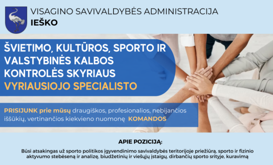 Ieškome Švietimo, kultūros, sporto ir valstybinės kalbos kontrolės skyriaus vyriausiojo...