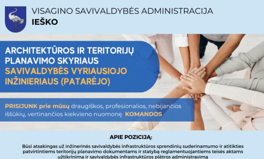Ieškome Architektūros ir teritorijų planavimo skyriaus Savivaldybės vyriausiojo inžinieriaus...