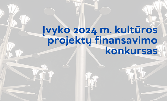 Įvyko 2024 m. kultūros projektų finansavimo konkursas