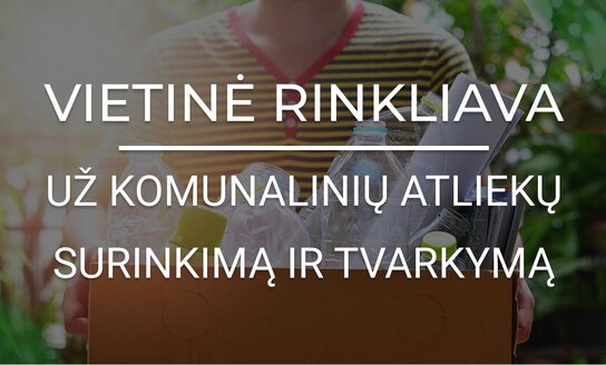 Informuojame vietinės rinkliavos mokėtojus!