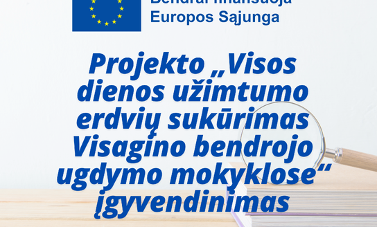 Projekto „Visos dienos užimtumo erdvių sukūrimas Visagino bendrojo ugdymo mokyklose“ įgyvendinimas