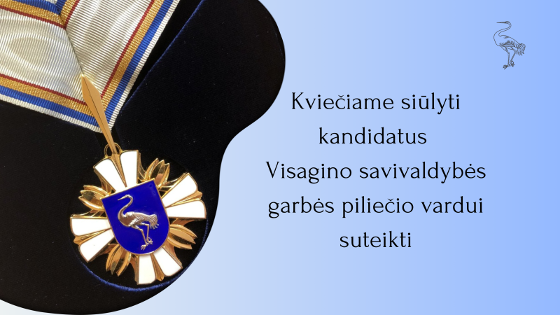 Kviečiame siūlyti kandidatus Visagino savivaldybės garbės piliečio vardui suteikti!