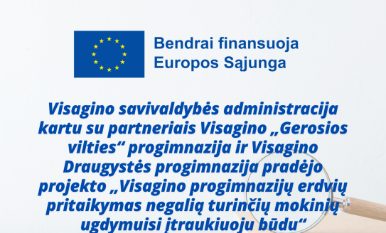 Projekto „Visagino progimnazijų erdvių pritaikymas negalią turinčių mokinių ugdymuisi įtraukiuoju...