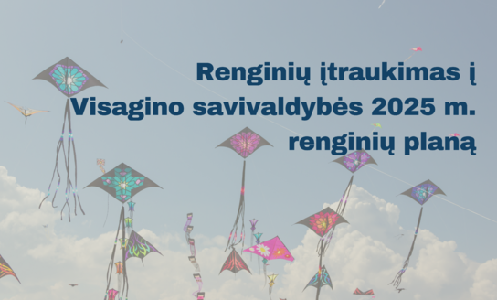 Renginių įtraukimas į Visagino savivaldybės 2025 m. renginių planą (kviečiame teikti prašymus)